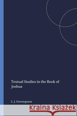 Textual Studies in the Book of Joshua Leonard Greenspoon 9780891306221 Brill