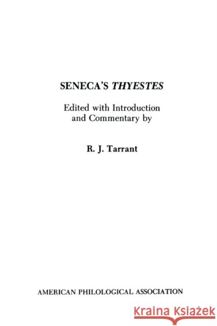 Seneca's Thyestes R. J. Tarrant 9780891308713 0