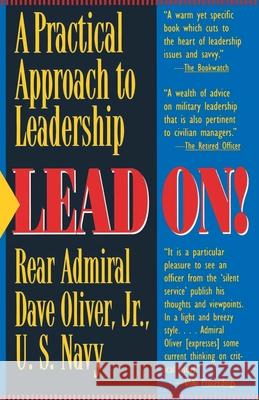 Lead On!: A Practical Approach to Leadership Dave, Jr. Oliver 9780891414278 Presidio Press
