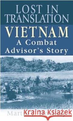 Lost in Translation: Vietnam: A Combat Advisor's Story Martin Dockery 9780891418511