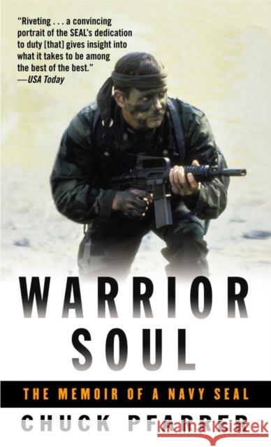 Warrior Soul: The Memoir of a Navy Seal Pfarrer, Chuck 9780891418634 Presidio Press