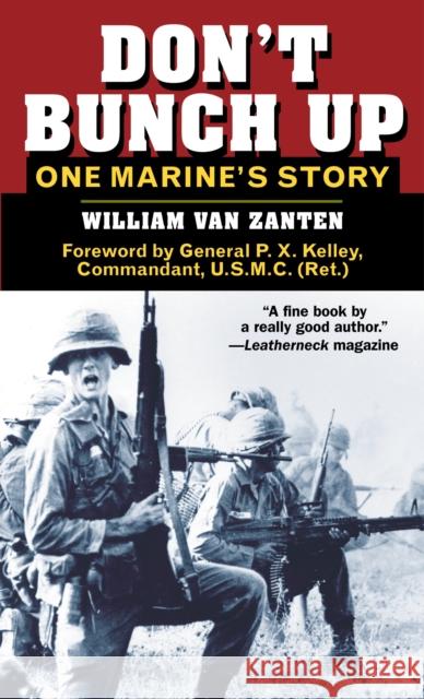 Don'T Bunch Up: One Marine’s Story William van Zanten, General P. X. Kelley 9780891418641 Presidio Press