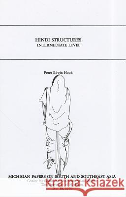Hindi Structures  Intermediate Level, with Drills, Exercises, and Key Peter Hook 9780891480167 Centers for South Asian Studies, the Uni