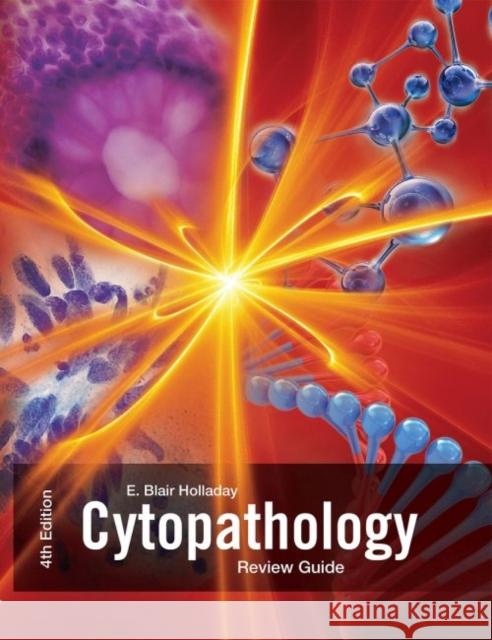 Cytopathology : Review Guide E. Blair Holladay   9780891896357 American Society of Clinical Pathologists Pre