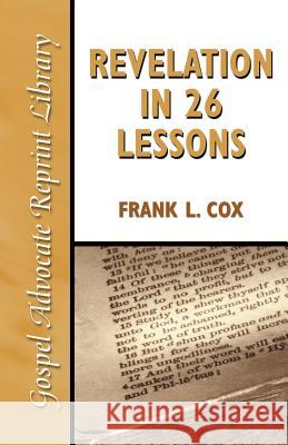 Revelation in 26 Lessons Frank L. Cox 9780892251476 Gospel Advocate Company