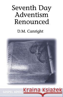 Seventh Day Adventism Renounced D. M. Canright 9780892251636 Gospel Advocate Company