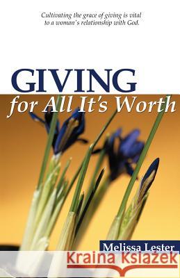 Giving for All It's Worth M. Lester 9780892254705 Gospel Advocate Company