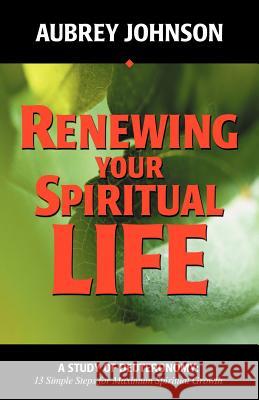 Renewing Your Spiritual Life A. Johnson 9780892255467 Gospel Advocate Company