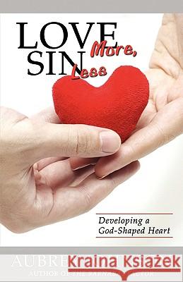 Love More, Sin Less Aubrey Johnson 9780892255634 Gospel Advocate Company
