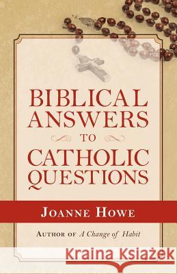 Biblical Answers to Catholic Questions Joanne Howe 9780892255924 Gospel Advocate Company