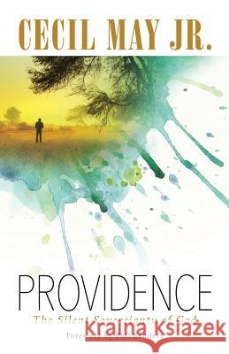Providence: The Silent Sovereignty of God Cecil Ma 9780892256495