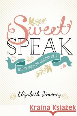 Sweet Speak Elizabeth Jimenez 9780892256587