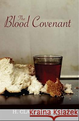 Blood Covenant: H. Clay Trumbull 9780892280292