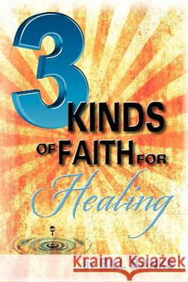 Three Kinds of Faith for Healing B. Banks 9780892281039 Impact Christian Books