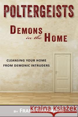 Poltergeists - Demons in the Home Frank Hammond 9780892283903 Impact Christian Books