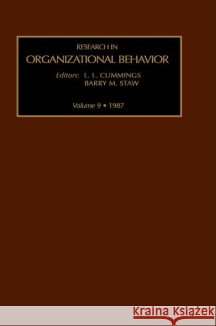 Research in Organizational Behavior: Volume 9 Staw, Barry 9780892326365