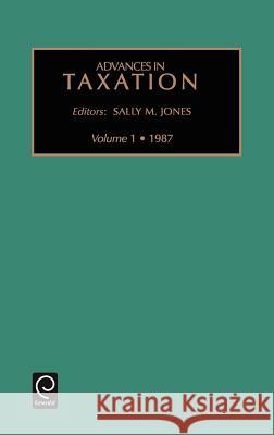 Advances in Taxation M. Jones Sall Sally M. Jones Thomas M. Porcano 9780892327829 JAI Press
