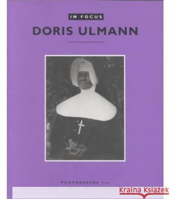 In Focus: Doris Ulmann - Photographs from the J. Paul Getty Museum Judith Keller Doris Ulmann 9780892363735