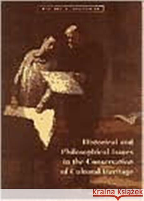 Historical and Philosophical Issues in the Conservation of Cultural Heritage Nicholas S. Price Alessandra Melucco Vaccaro M. Kirby Talley 9780892363988 J. Paul Getty Trust Publications