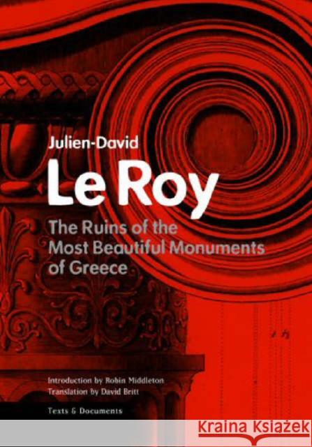 The Ruins of the Most Beautiful Monuments of Greece Julien-David L David Britt Robin Middleton 9780892366699 Getty Research Institute
