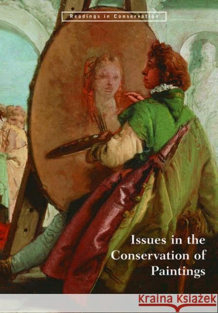 Issues in the Conservation of Paintings David Bomford Mark Leonard Mark Leonard 9780892367818