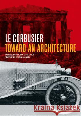 Toward an Architecture Le Corbusier Le Courbusier                            Le Corbusier 9780892368228