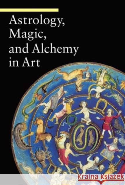 Astrology, Magic, and Alchemy in Art Matilde Battistini 9780892369072 J. Paul Getty Trust Publications