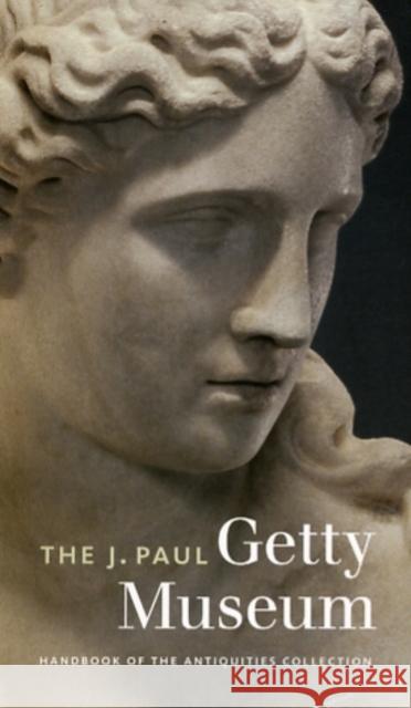 The J. Paul Getty Museum Handbook of the Antiquities Collection Lapatin, Kenneth 9780892369980 Getty Publications