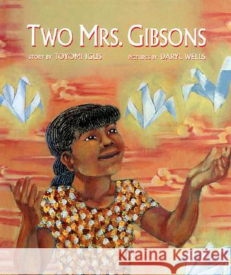 Two Mrs. Gibsons Toyomi Igus Daryl Wells 9780892391707 Children's Book Press (CA)