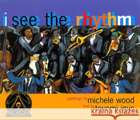 I See the Rhythm Toyomi Igus Michele Wood 9780892392124 Children's Book Press (CA)