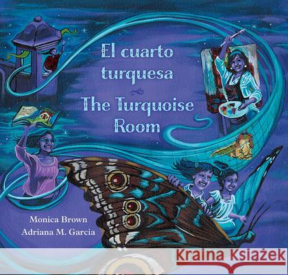 The Turquoise Room / El Cuarto Turquesa Monica Brown Adriana M. Garcia 9780892394357 Children's Book Press (CA)
