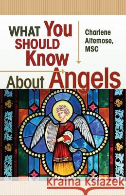 What You Should Know about Angles Altemose, Charlene 9780892439065 Liguori Publications