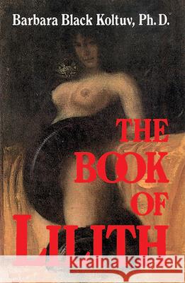 The Book of Lilith Koltuv, Barbara Black 9780892540143 Nicolas-Hays