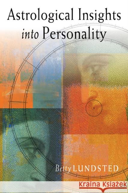 Astrological Insights into Personality Betty Lundsted 9780892540983 Hays (Nicolas) Ltd ,U.S.