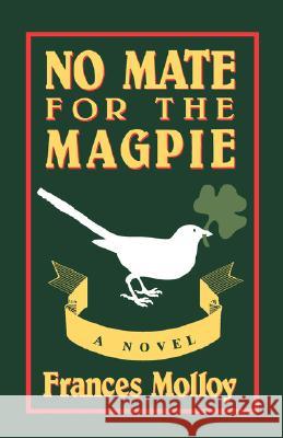 No Mate for the Magpie Frances Molloy 9780892551057