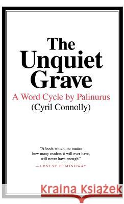 The Unquiet Grave: A Word Cycle by Palinurus Cyril Connolly 9780892554102 Persea Books