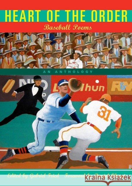 Heart of the Order: Baseball Poems Fried, Gabriel 9780892554355