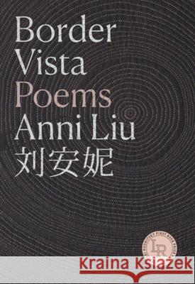 Border Vista: Poems Anni Lui 9780892555451 Persea Books