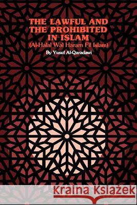 The Lawful and the Prohibited in Islam Mohammed M. Siddiqui Yusuf Al-Qaradawi Yusuf Qaradawi 9780892590162 American Trust Publications