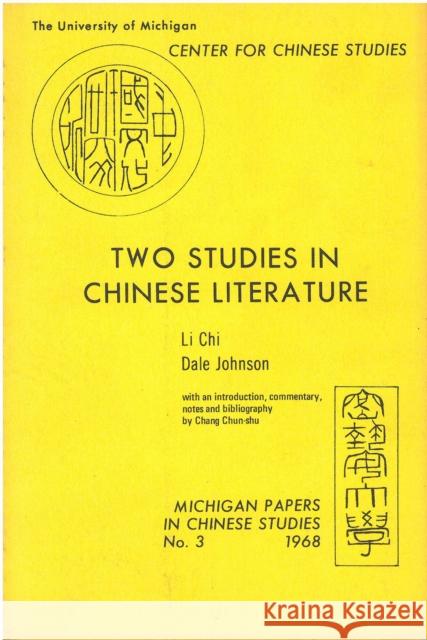 Two Studies in Chinese Literature: Volume 3 Li, Chi 9780892640034 Centre for Chinese Studies Publications