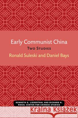 Early Communist China: Two Studiesvolume 4 Suleski, Ronald 9780892640041