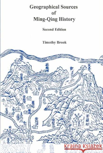 Geographical Sources of Ming-Qing History: Volume 58 Brook, Timothy 9780892641536 Center for Chinese Studies Publications