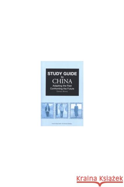 Study Guide to China: Adapting the Past, Confronting the Future Buoye, Thomas 9780892641574