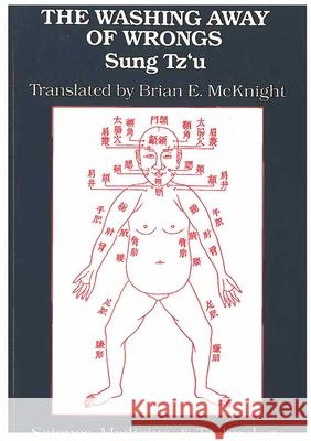 The Washing Away of Wrongs: Forensic Medicine in Thirteenth-Century Chinavolume 1 Sung, Tz'u 9780892648009 Center for Chinese Studies Publications