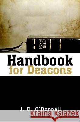 Handbook for Deacons J. D. O'Donnell 9780892650118 Randall House Publications