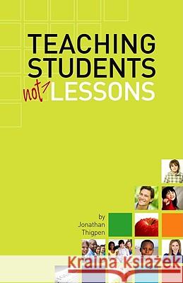 Teaching Students Not Lessons Jonathan N. Thigpen 9780892655557 Randall House Publications