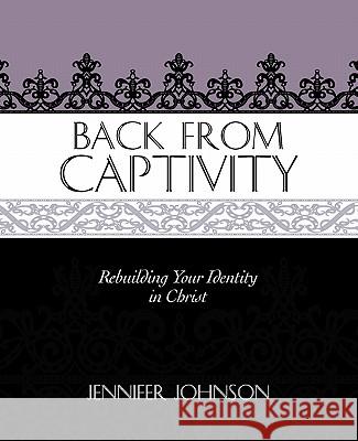 Back from Captivity Jennifer Johnson 9780892656202 Randall House Publications