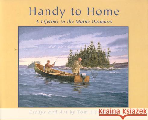 Handy to Home Tom Hennessey 9780892724932 Silver Quill Press