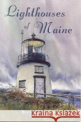 Lighthouses of Maine Bill Caldwell 9780892725854 Rowman & Littlefield Publishers