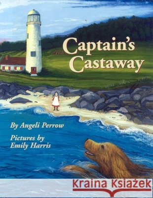 Captain's Castaway Angeli Perrow Emily Harris 9780892725908 Down East Books